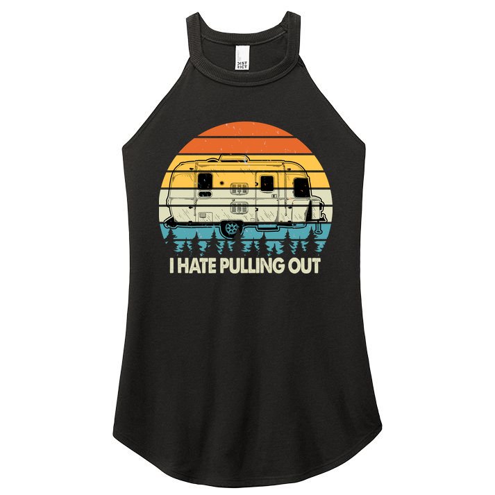 Vintage I Hate Pulling Out Camping Women's Perfect Tri Rocker Tank