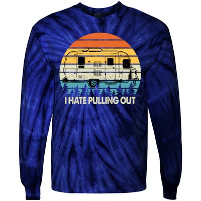 Vintage I Hate Pulling Out Camping Tie-Dye Long Sleeve Shirt