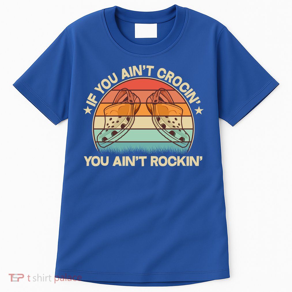 Vintage If You Ain't Crocin' You Ain't Rockin' Tall T-Shirt