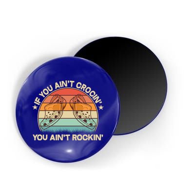 Vintage If You Ain't Crocin' You Ain't Rockin' Magnet