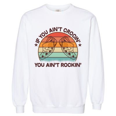 Vintage If You Ain't Crocin' You Ain't Rockin' Garment-Dyed Sweatshirt