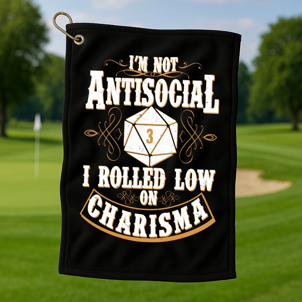 Vintage I'm Not Antisocial I Rolled Low On Charisma Golf Towel