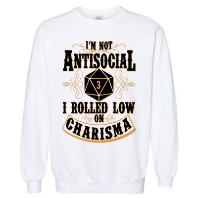Vintage I'm Not Antisocial I Rolled Low On Charisma Garment-Dyed Sweatshirt