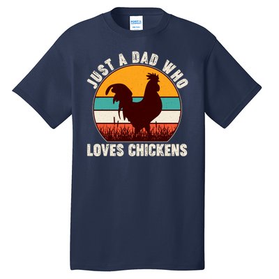 Vintage Just A Dad Who Loves Chickens Tall T-Shirt