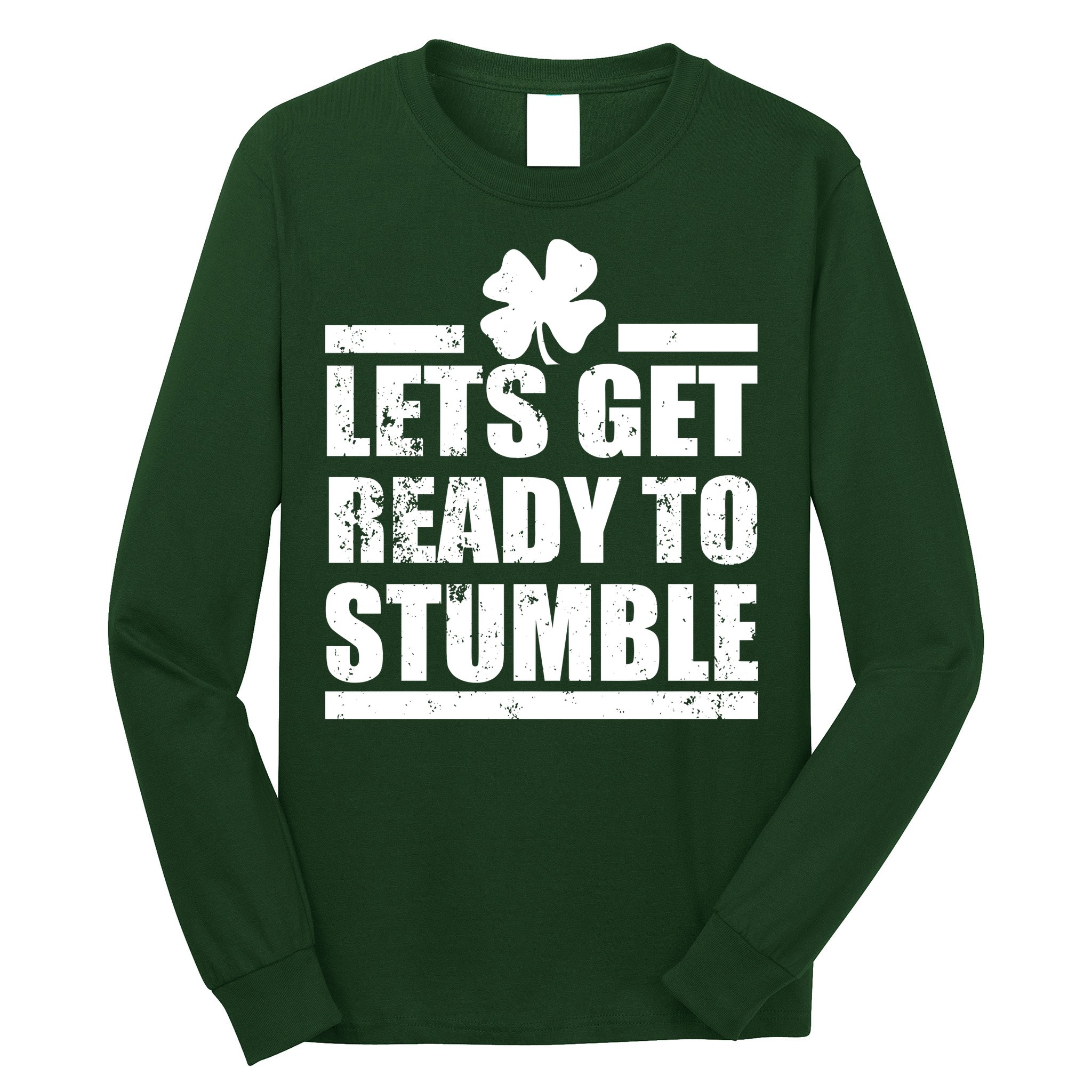 Vintage Let's Get Ready To Stumble Irish Long Sleeve Shirt