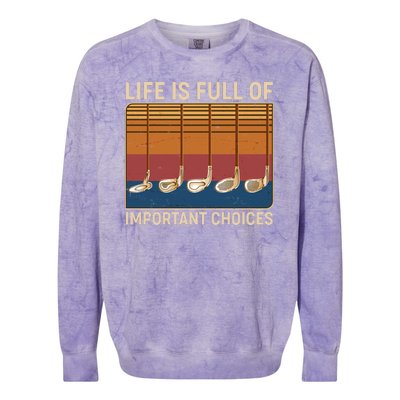 Vintage Life Is Full Of Important Choices Golfing Colorblast Crewneck Sweatshirt