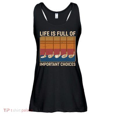 Vintage Life Is Full Of Important Choices Golfing Ladies Essential Flowy Tank