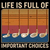 Vintage Life Is Full Of Important Choices Golfing Womens T-Shirt