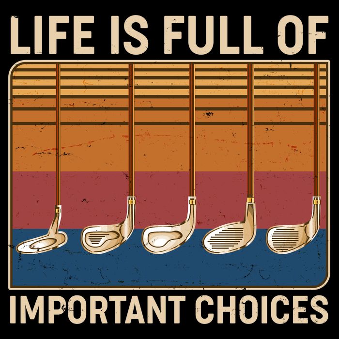 Vintage Life Is Full Of Important Choices Golfing Womens T-Shirt
