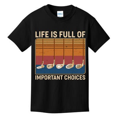 Vintage Life Is Full Of Important Choices Golfing Kids T-Shirt