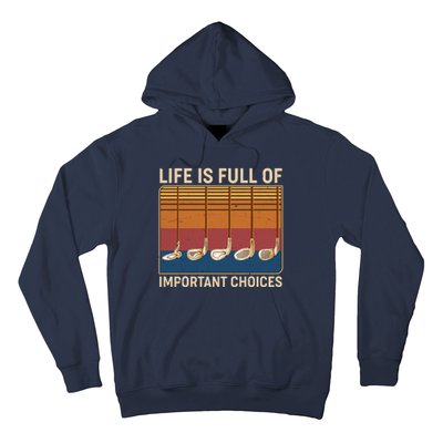 Vintage Life Is Full Of Important Choices Golfing Hoodie