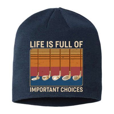 Vintage Life Is Full Of Important Choices Golfing Sustainable Beanie