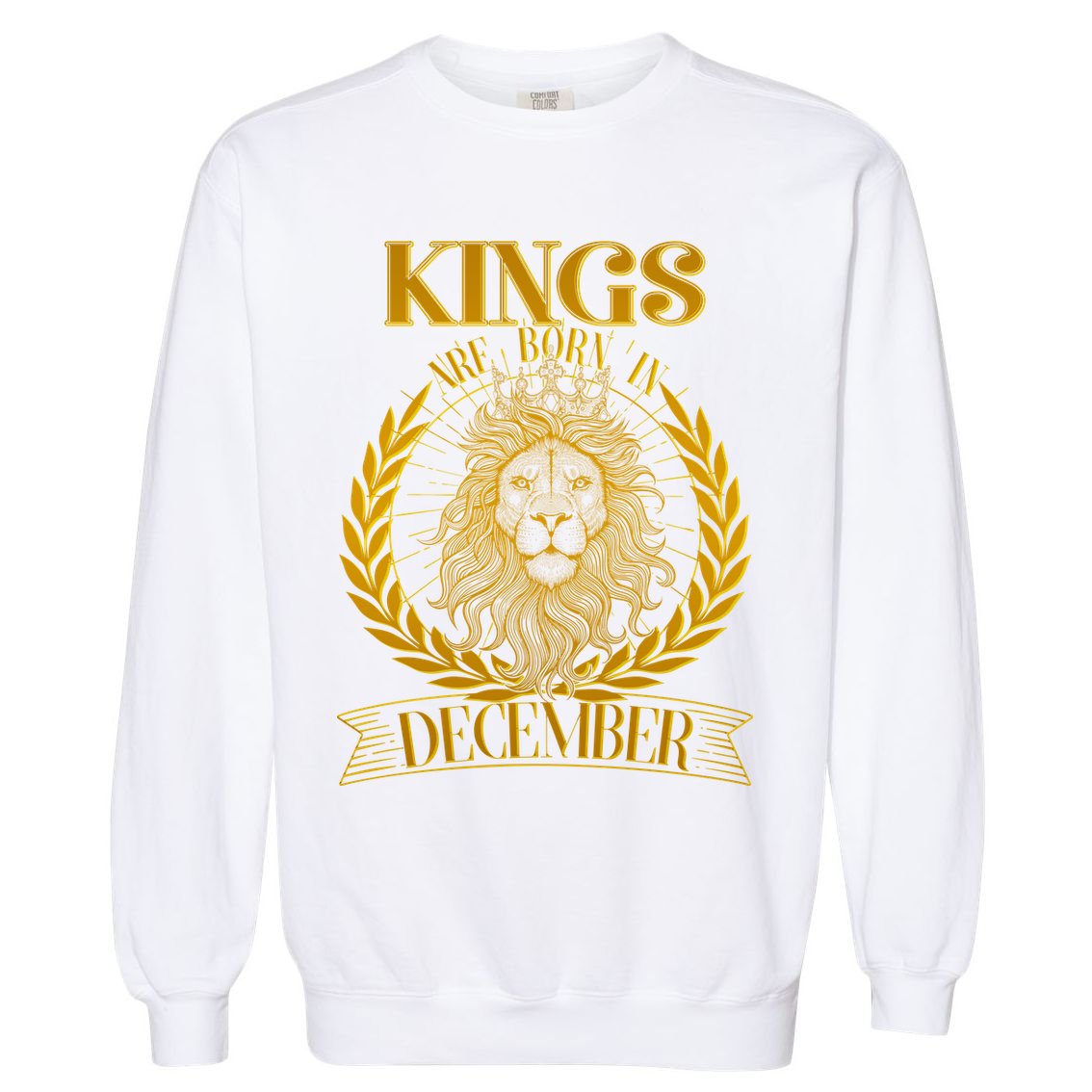 Vintage Lion Kings Are Born In December Garment-Dyed Sweatshirt