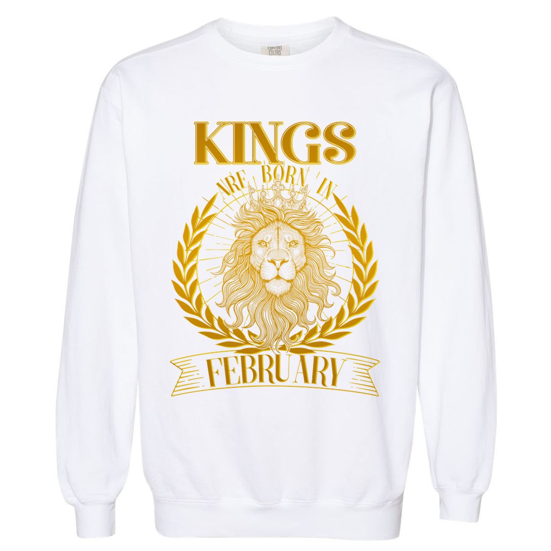 Vintage Lion Kings Are Born In February Garment-Dyed Sweatshirt
