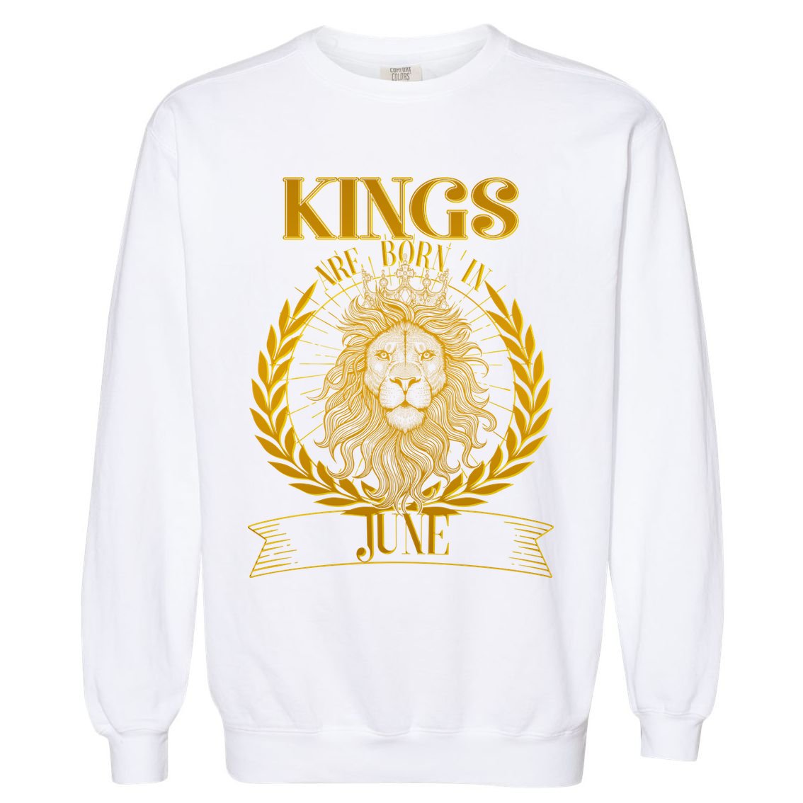 Vintage Lion Kings Are Born In June Garment-Dyed Sweatshirt