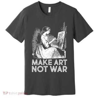 Vintage Make Art Not War Premium T-Shirt