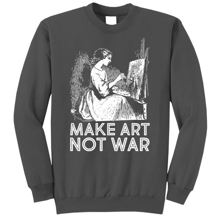 Vintage Make Art Not War Tall Sweatshirt