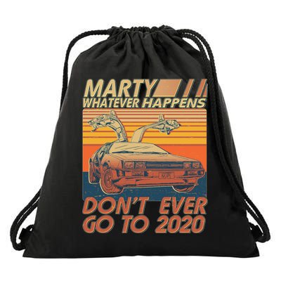 Vintage Marty Whatever Happens Don't Ever Go To 2020 Drawstring Bag