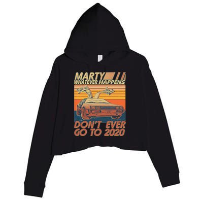 Vintage Marty Whatever Happens Don't Ever Go To 2020 Crop Fleece Hoodie