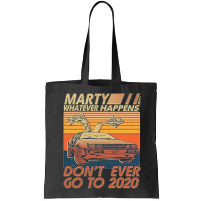 Vintage Marty Whatever Happens Don't Ever Go To 2020 Bag