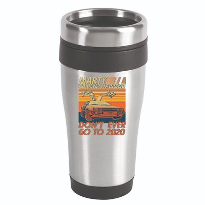 Vintage Marty Whatever Happens Don't Ever Go To 2020 16oz Travel Tumbler
