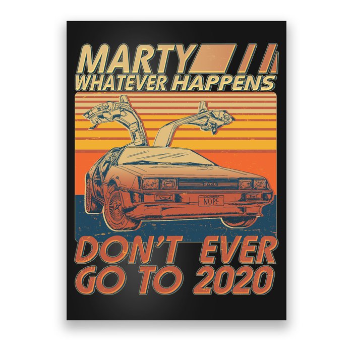 Vintage Marty Whatever Happens Don't Ever Go To 2020 Poster
