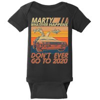 Vintage Marty Whatever Happens Don't Ever Go To 2020 Baby Bodysuit
