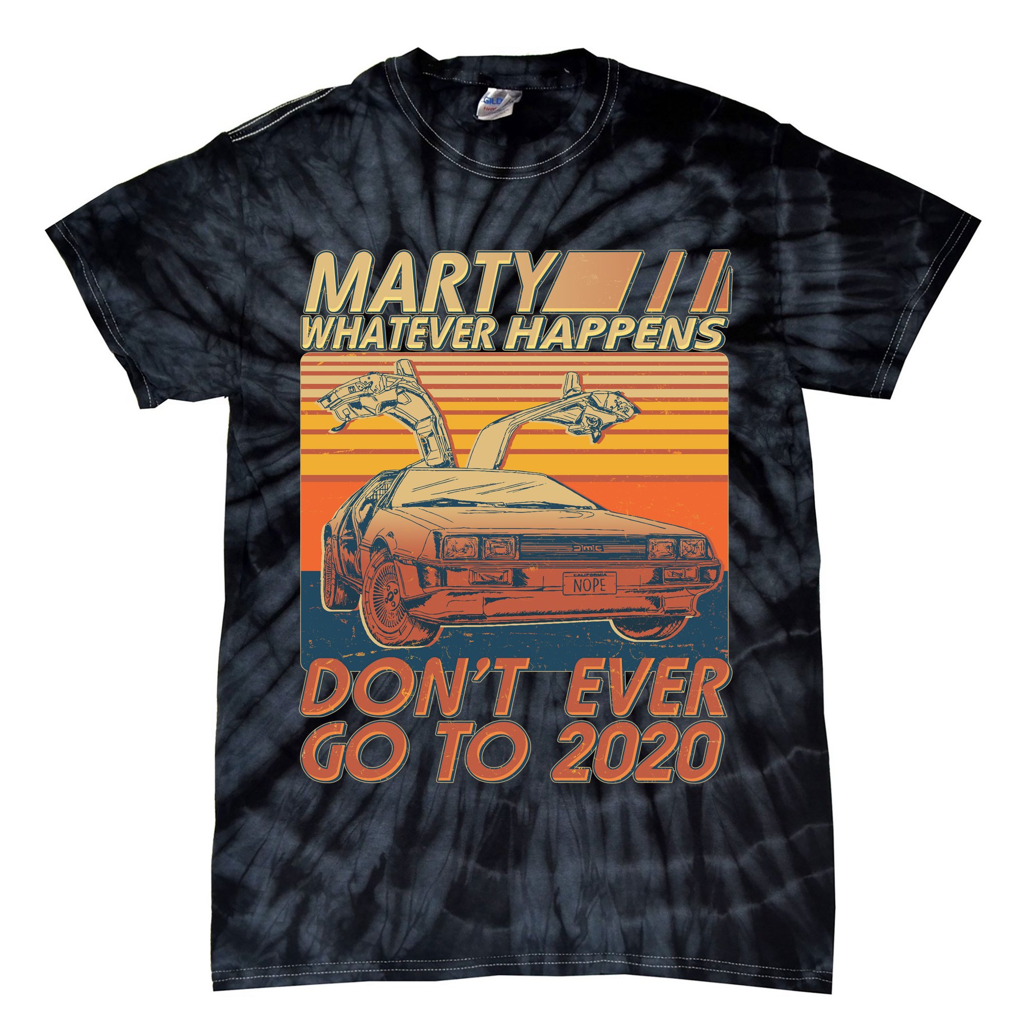 Vintage Marty Whatever Happens Don't Ever Go To 2020 Tie-Dye T-Shirt
