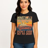 Vintage Marty Whatever Happens Don't Ever Go To 2020 Womens T-Shirt