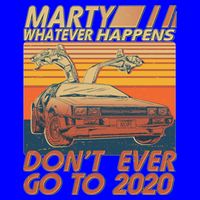 Vintage Marty Whatever Happens Don't Ever Go To 2020 Mug