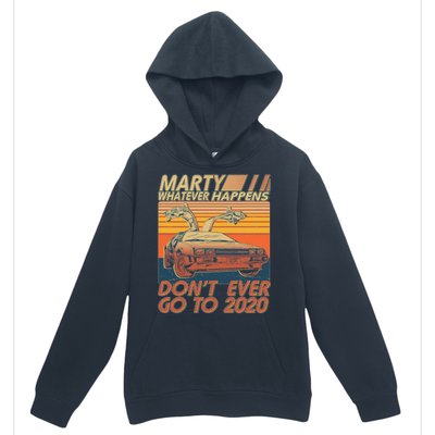 Vintage Marty Whatever Happens Don't Ever Go To 2020 Urban Pullover Hoodie