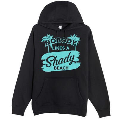 Vintage Nobody Likes A Shady Beach Premium Pullover Hoodie