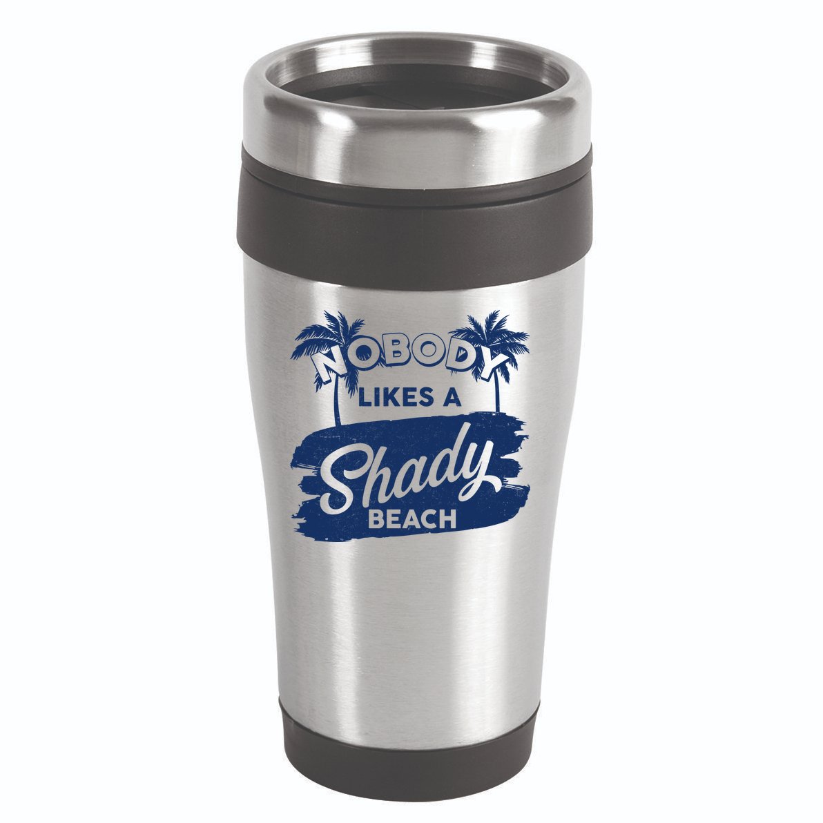 Vintage Nobody Likes A Shady Beach 16oz Travel Tumbler