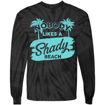 Vintage Nobody Likes A Shady Beach Tie-Dye Long Sleeve Shirt
