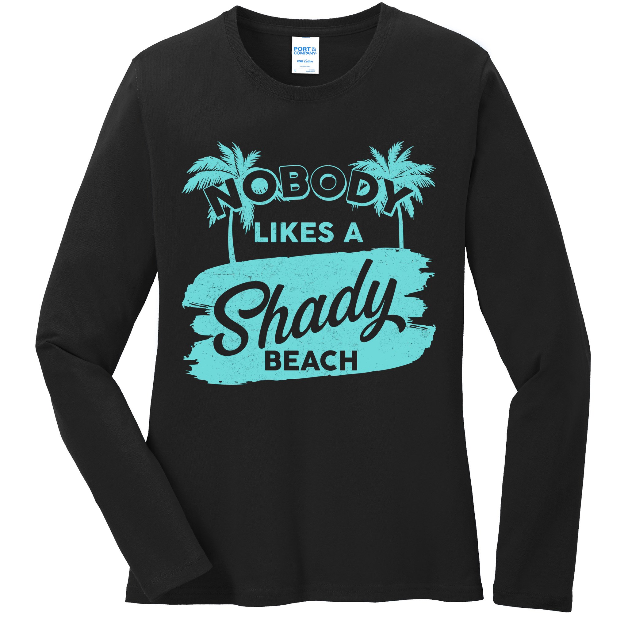 Vintage Nobody Likes A Shady Beach Ladies Long Sleeve Shirt