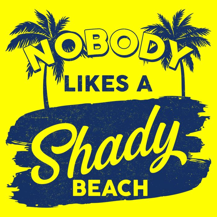 Vintage Nobody Likes A Shady Beach Button