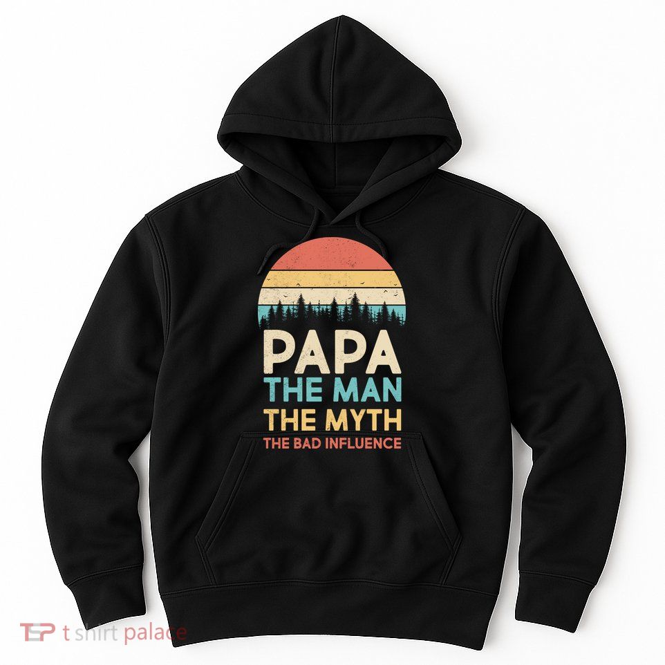 Vintage Papa Man Myth The Bad Influence Hoodie
