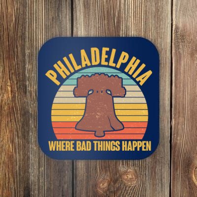 Vintage Philadelphia Where Bad Things Happen Coaster