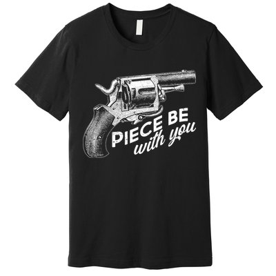 Vintage Piece Be With You Gun Pistol Premium T-Shirt