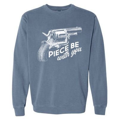 Vintage Piece Be With You Gun Pistol Garment-Dyed Sweatshirt