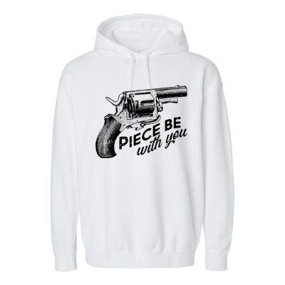 Vintage Piece Be With You Gun Pistol Garment-Dyed Fleece Hoodie