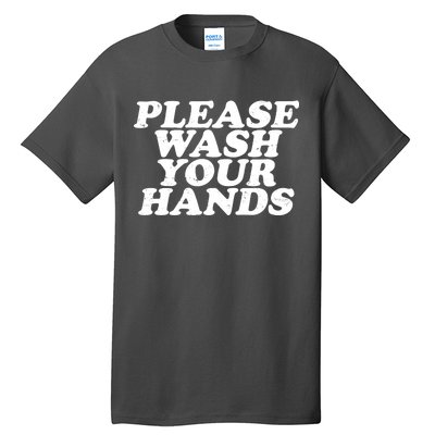 Vintage Please Wash Your Hands Tall T-Shirt