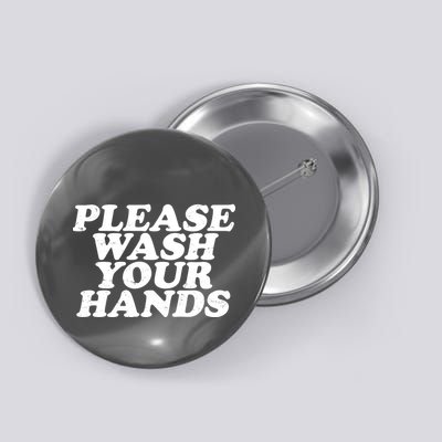 Vintage Please Wash Your Hands Button