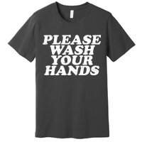 Vintage Please Wash Your Hands Premium T-Shirt