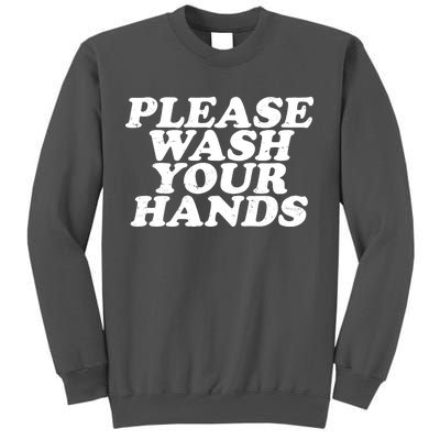 Vintage Please Wash Your Hands Tall Sweatshirt