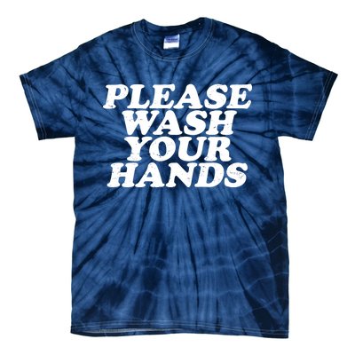 Vintage Please Wash Your Hands Tie-Dye T-Shirt