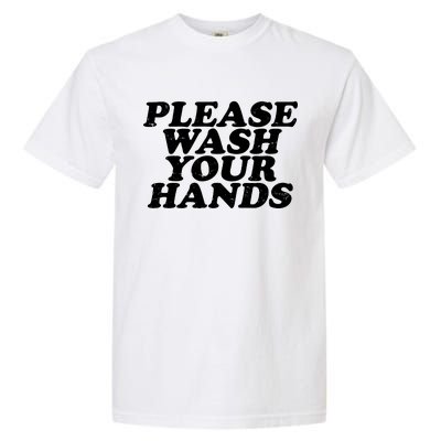 Vintage Please Wash Your Hands Garment-Dyed Heavyweight T-Shirt