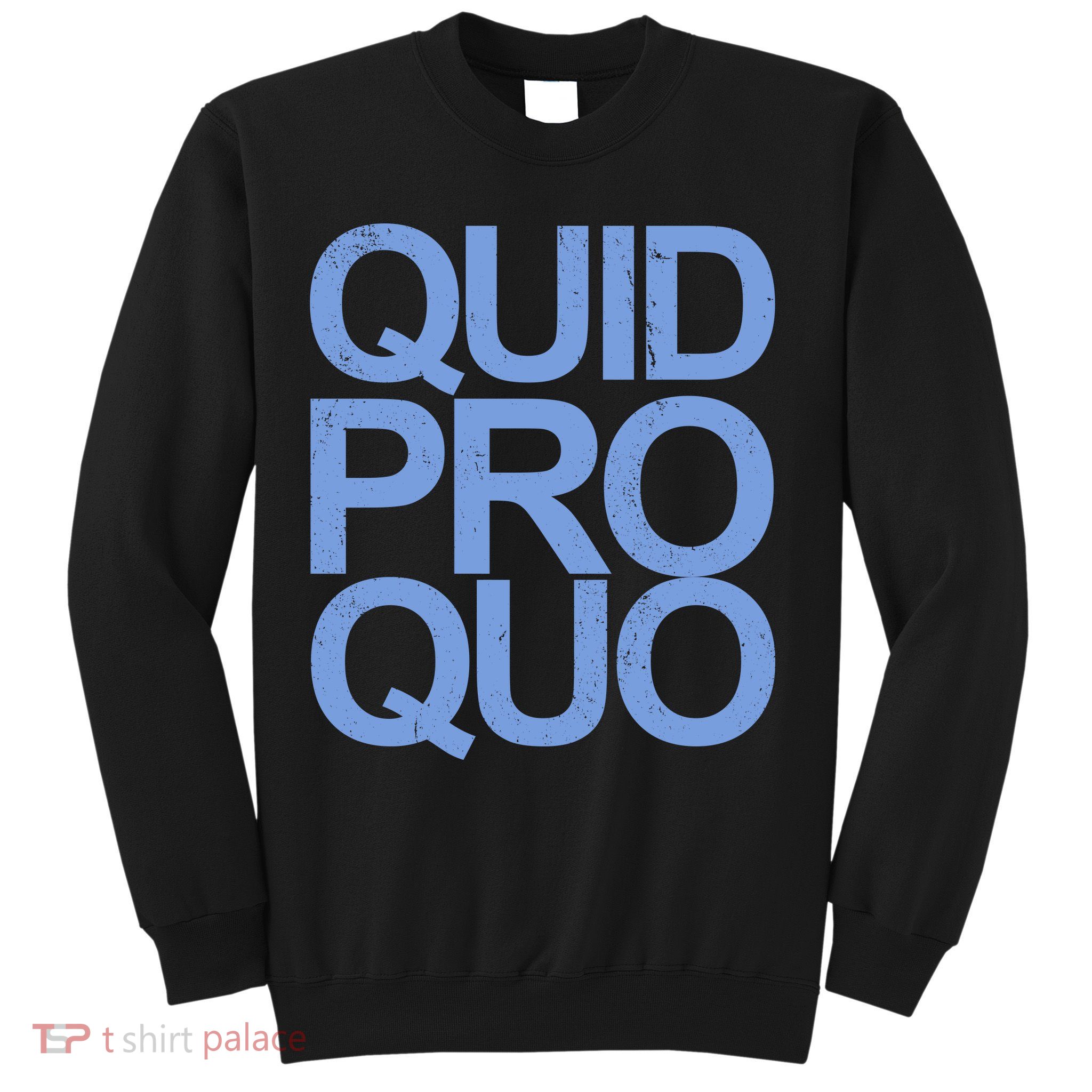 Vintage Quid Pro Quo Funny Sweatshirt