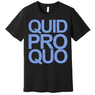 Vintage Quid Pro Quo Funny Premium T-Shirt