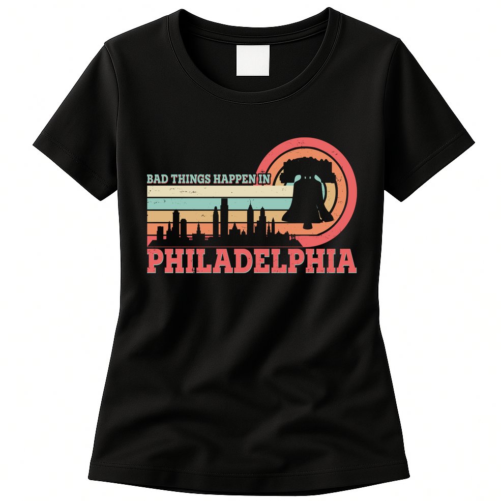 Vintage Retro Bad Things Happen In Philadelphia Womens T-Shirt